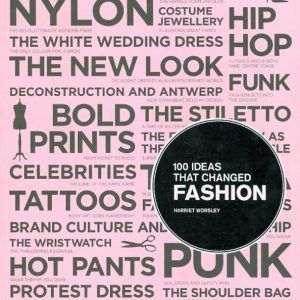 100 Ideas that Changed Fashion: Harriet Worsley