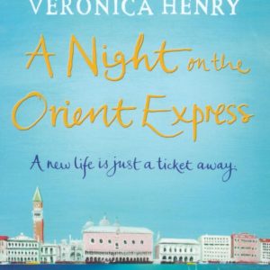 A Night on the Orient Express: Veronica Henry