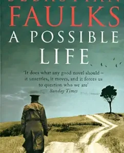A Possible Life: Sebastian Faulks