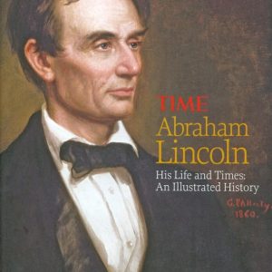 Abraham Lincoln: An Illustrated History of His Life and Times: Matthew Fenton