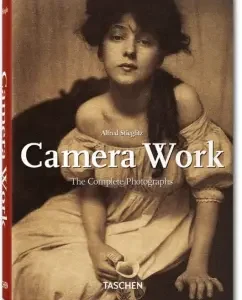 Alfred Stieglits. Camera Work. The Complete Photographs. 1903-1917: Alfred Stieglitz
