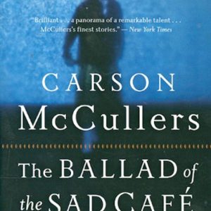 Ballad of the Sad Cafe: and Other Stories: Carson McCullers