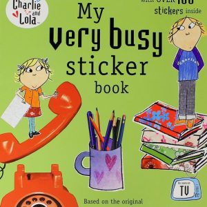 Charlie and Lola: My Very Busy Sticker Book: Lauren Child