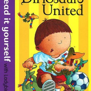 Harry and the Dinosaurs United: Ian Whobrow