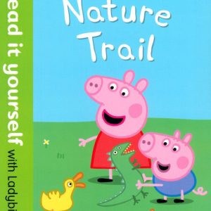 Peppa pig. Nature Trail: Lorraine Horsley