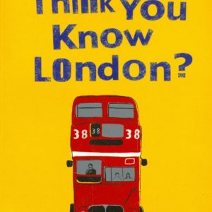 So You Think You Know London?: Clive Gifford