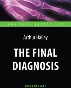 The Final Diagnosis: Arthur Hailey