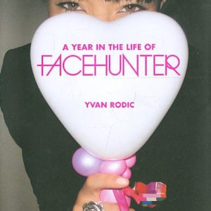 Year in the Life of Face Hunter: Yvan Rodic